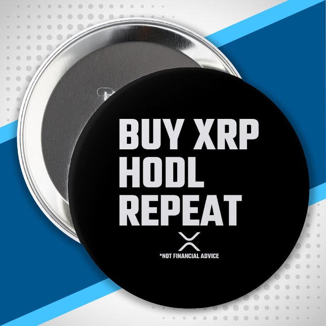 XRP Crypto Cryptocurrency - Buy XRP Hodl Repeat 4 Inch Round Button (Creator Uploaded)