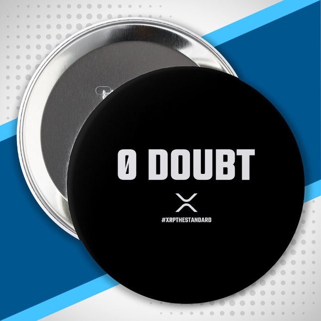 XRP Meme Crypto Cryptocurrency 0 Doubt Quote 4 Inch Round Button (Creator Uploaded)