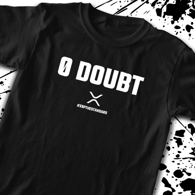 XRP Meme Crypto Cryptocurrency 0 Doubt Quote T-Shirt (Creator Uploaded)