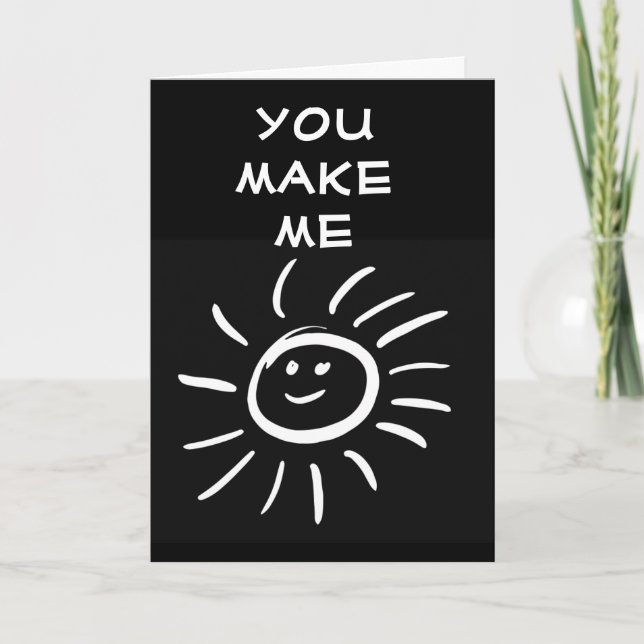 **Y0U MAKE ME SMILE** EVERY MINUTE/EVERY DAY CARD (Front)