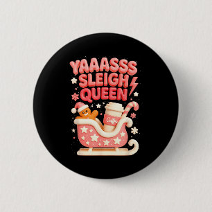 Y A Sleigh Queen Sleigh Girl Gingerbread Coffee Ch 2 Inch Round Button