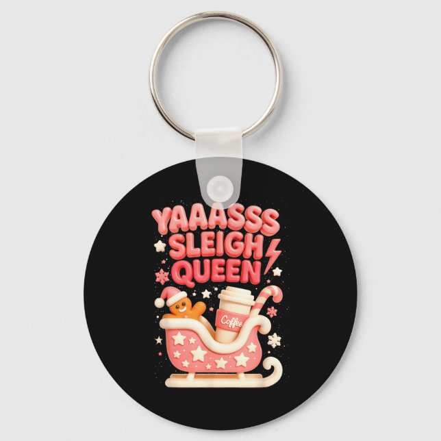 Y A Sleigh Queen Sleigh Girl Gingerbread Coffee Ch Keychain (Front)