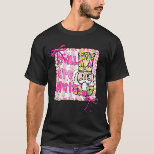 Y all Are Nuts Nutcracker Coquette Bow Christmas H T-Shirt