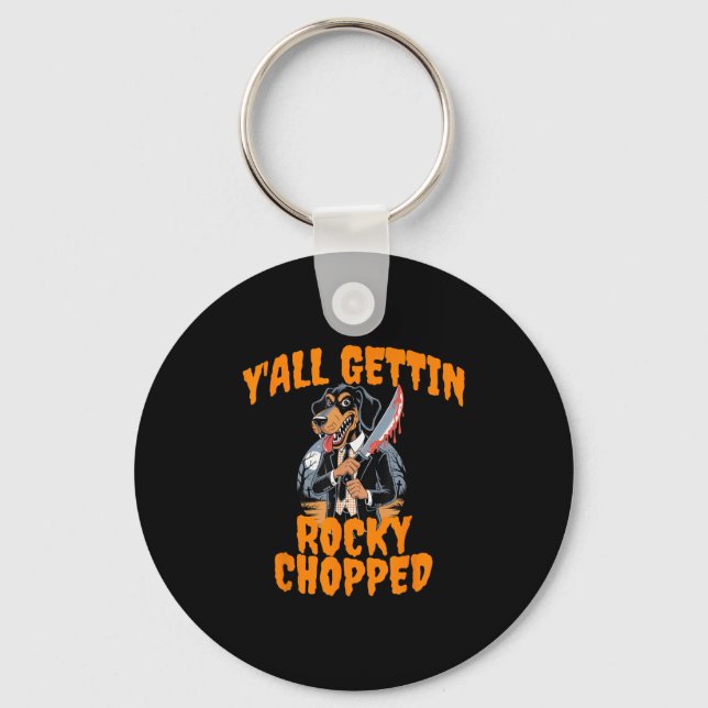 Y’all Gettin Rocky Chopped Tennessee Halloween Cos Keychain (Front)