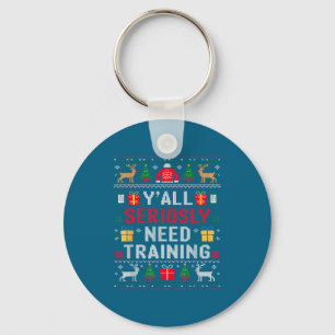 Y’all Seriously Need Training Ugly Office Christma Keychain