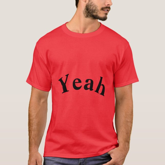 Y E A H T-Shirt (Front)
