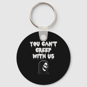 Y Halloween You Cant Creep With Us Keychain