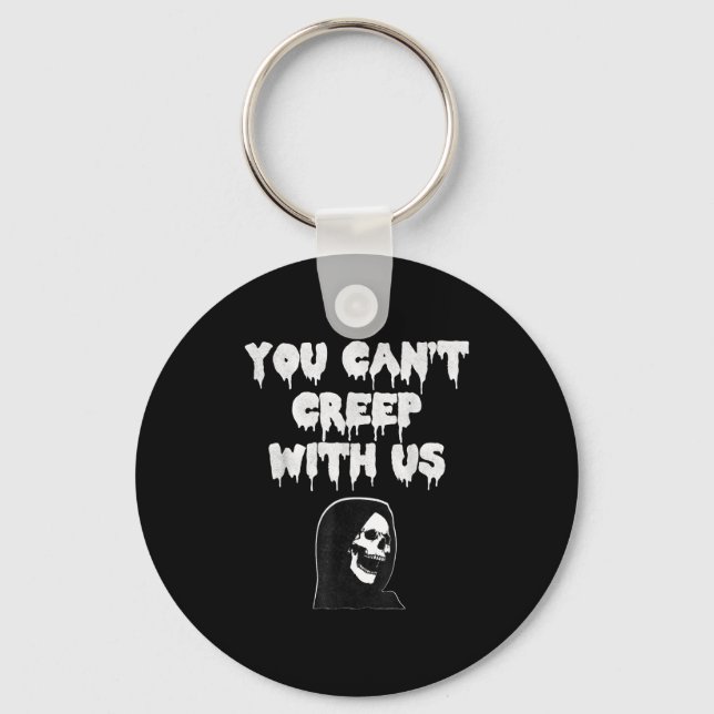 Y Halloween You Cant Creep With Us  Keychain (Front)