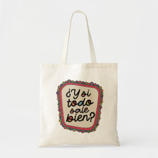 ¿Y Si Todo Sale Bien? | Spanish Inspirational Tote Bag