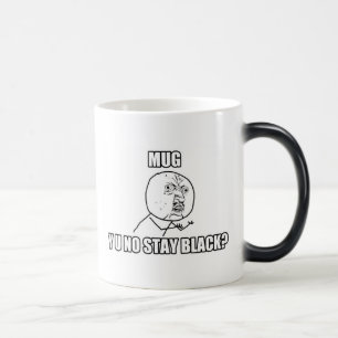 Y U AUCUN NOIR DE SÉJOUR ? - Morph la tasse