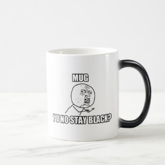 Y U AUCUN NOIR DE SÉJOUR ? - Morph la tasse