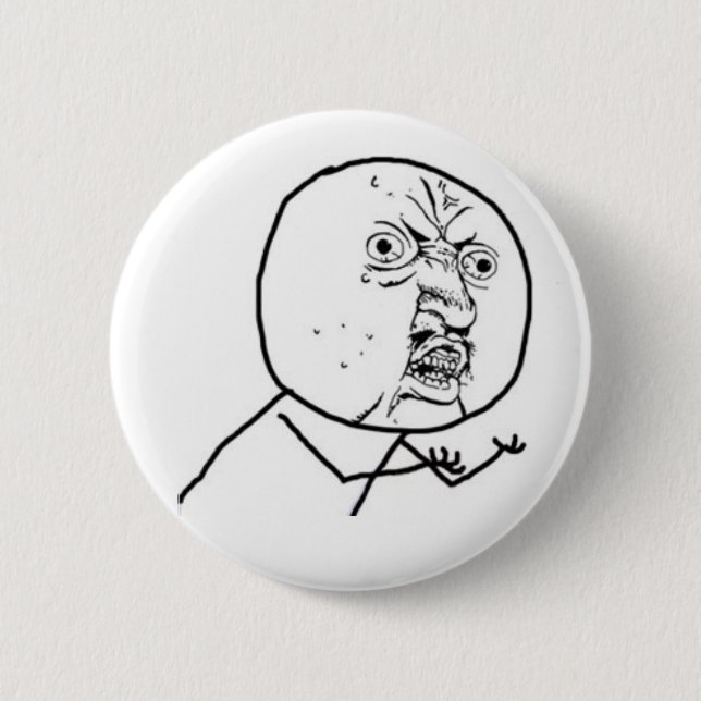 y u no guy 2 inch round button (Front)
