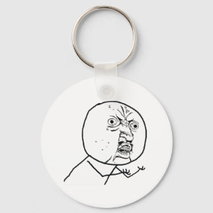 Y U NO KEYCHAIN