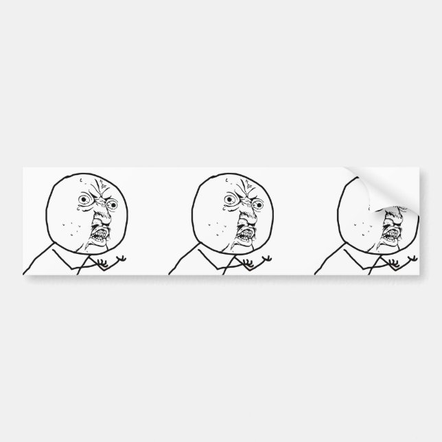 Y U NO (Original) - Bumper Sticker (Front)