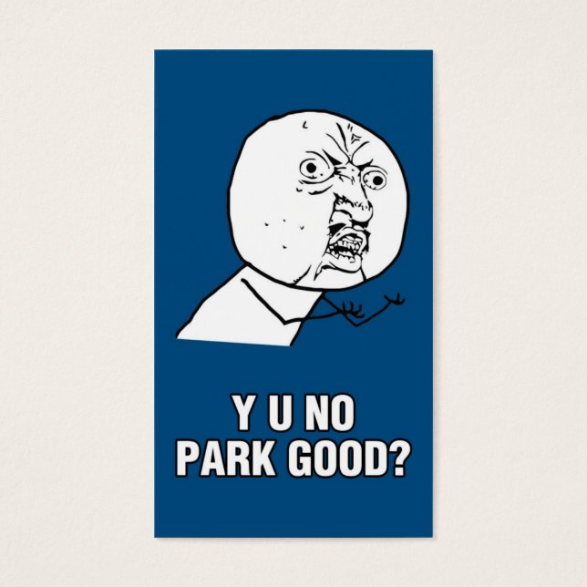Y U NO PARK GOOD? (Front)