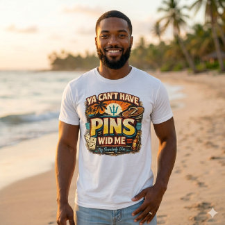 Ya Can’t Have Pins Wid Me – Caribbean Dominoes T-Shirt
