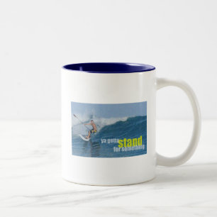 Ya Gotta Stand Up For Something SUP Two-Tone Coffee Mug
