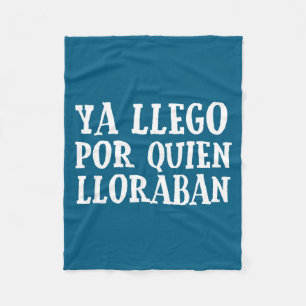 Ya L R Quien Lloraban Funny Spanish Slang Word Lov Fleece Blanket