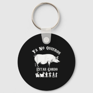 Ya No Quiero Estar Gordo Funny Workout Gym Motivat Keychain