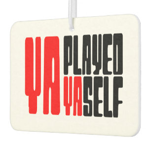 Ya Played Yaself Air Freshener