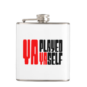 Ya Played Yaself Hip Flask