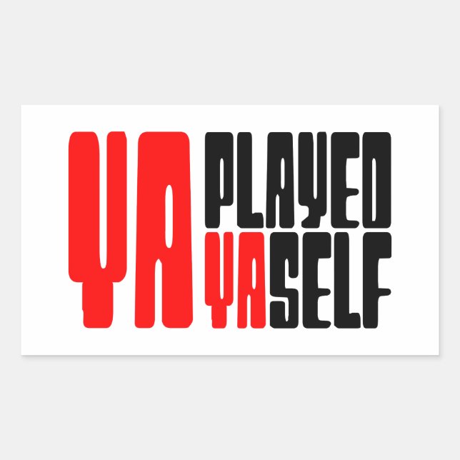 Ya Played Yaself Sticker (Front)