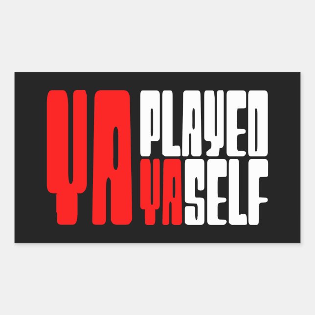 Ya Played Yaself Sticker (Front)