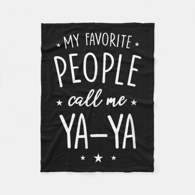 Ya-ya Shirt Gift_ My Favourite People Call Me Ya-y Fleece Blanket (Front)