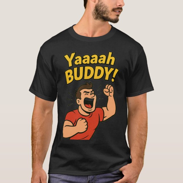 Yaaaah Buddy Power Burst T-Shirt (Front)