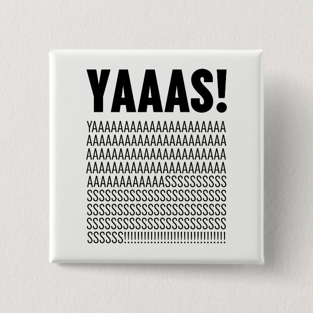 Yaaas Black Typography Custom Background Colour 2 Inch Square Button (Front)