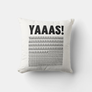 Yaaas Typography Throw Pillow