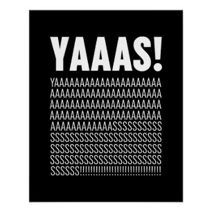 Yaaas White Typography Custom Background Colour Poster