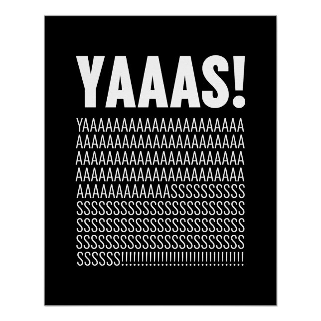 Yaaas White Typography Custom Background Colour Poster (Front)