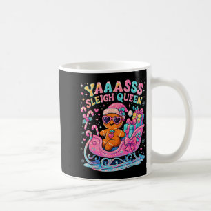 Yaas Sleigh Queen Cute Gingerbread Christmas Tee  Coffee Mug