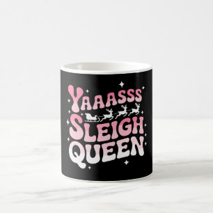 Yaass Sleigh Queen Christmas Santa Reindeer Ride Coffee Mug