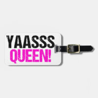 Yaasss Queen