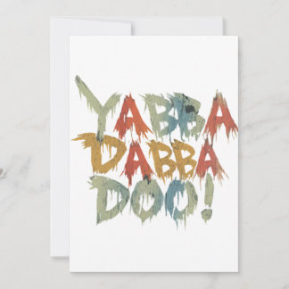 Yabba dabba doo! invitation