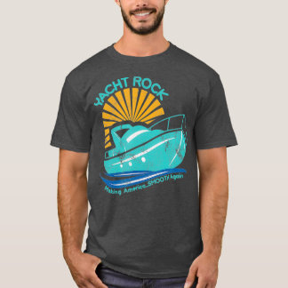 Yacht Rock Making America Smooth Again Party T-Shirt