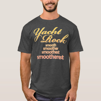Yacht Rock Music Smootherest Design T-Shirt