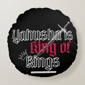 Yahusha Is King Of Kings Round Pillow