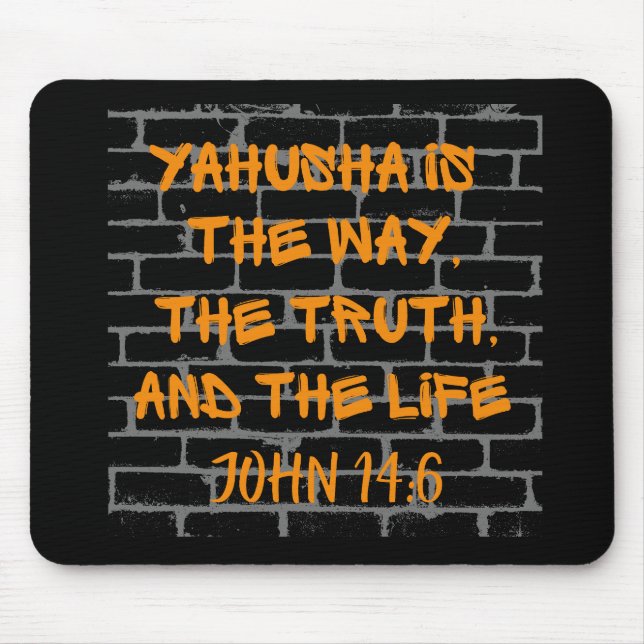 Yahusha is the Way Truth and Life Mouse Pad (Front)