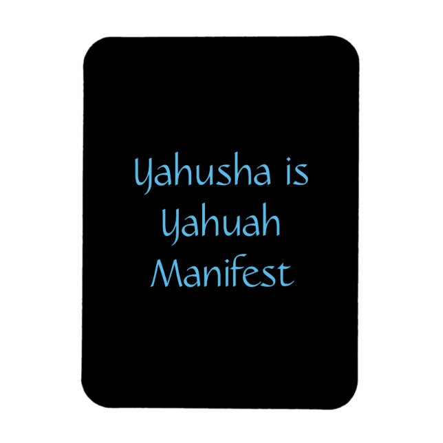 "Yahusha is Yahuah Manifest" magnet (Vertical)