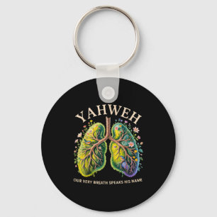 Yahweh Our Very Breath Speaks His Name Christian Keychain