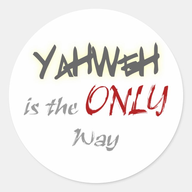 YahWeh the ONLY way Religious Classic Round Sticker (Front)