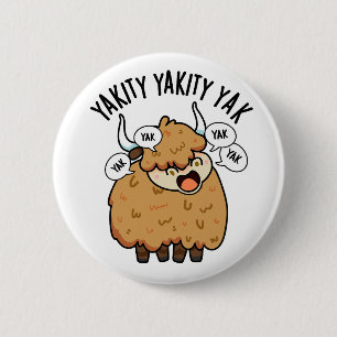 Yakity Yakity Yak Funny Animal Pun 2 Inch Round Button