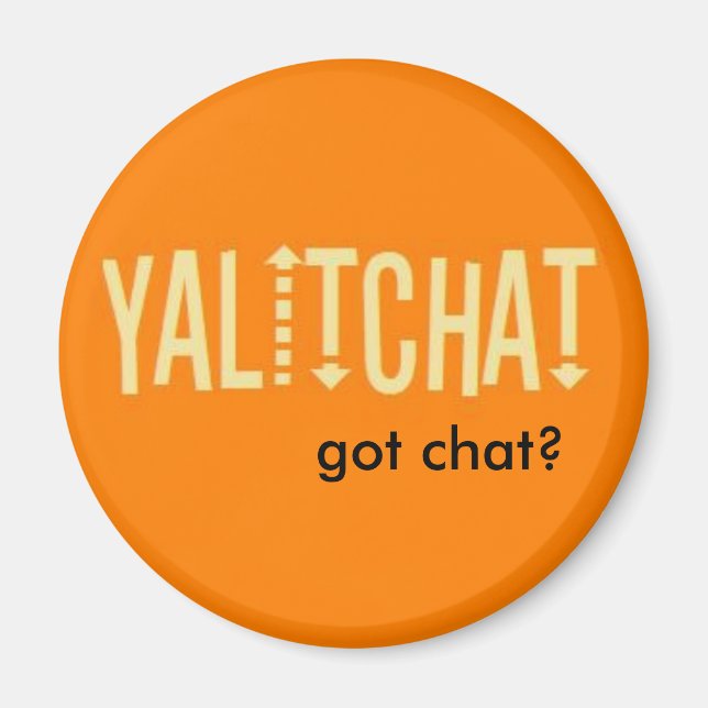 YALITCHAT "Got chat?" Orange Button (round) Magnet (Front)