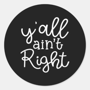 Y'All Ain'T Right Mom Country Southern Classic Round Sticker