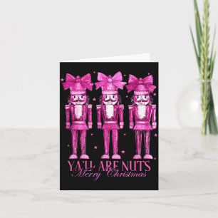 Y'all Are Nuts Nutcracker Christmas Funny Xmas  Card