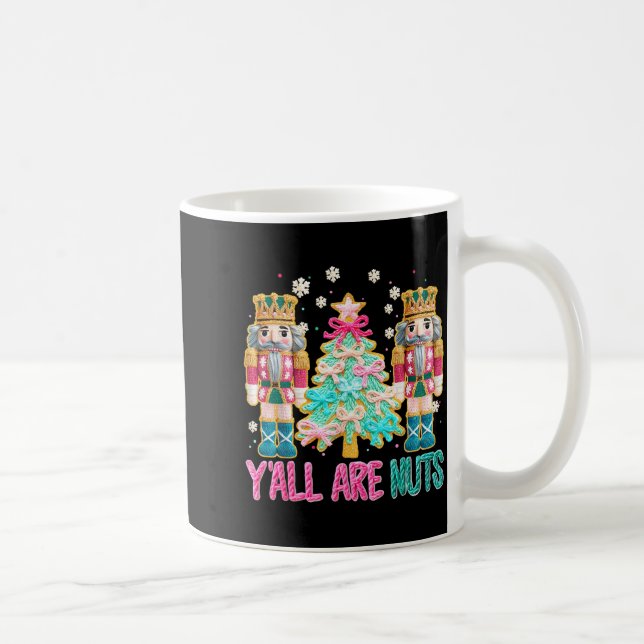 Y'all Are Nuts Nutcracker Crochet Christmas Funny  Coffee Mug (Right)
