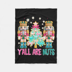 Y'all Are Nuts Nutcracker Crochet Christmas Funny  Fleece Blanket
